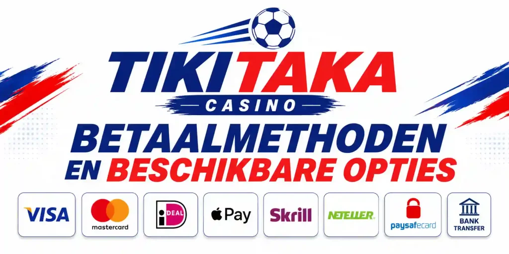 TikiTaka Casino Betaalmethoden En Beschikbare Opties