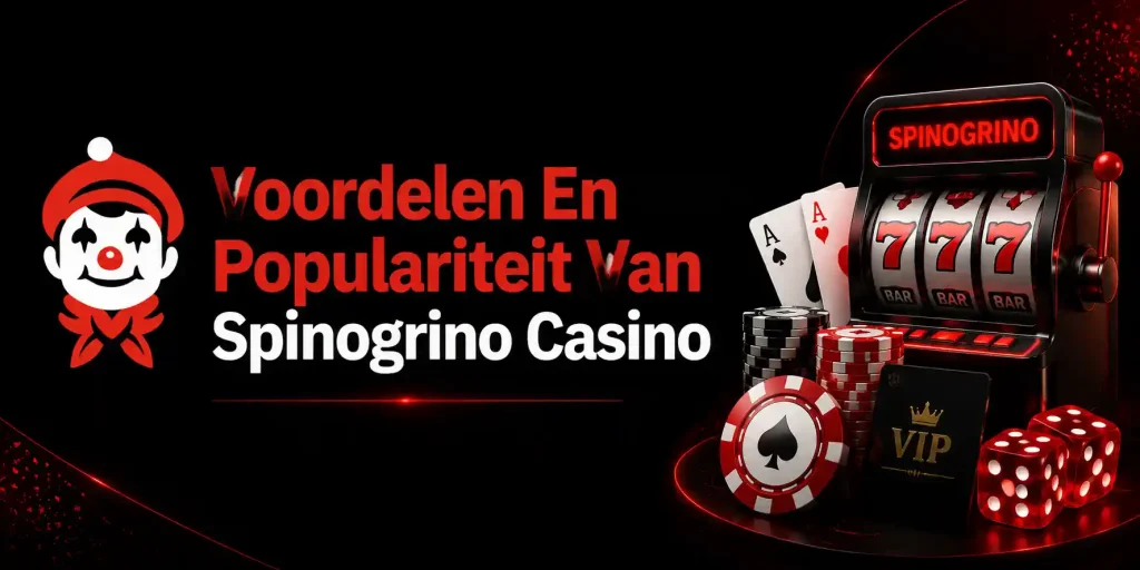 Voordelen En Populariteit Van Spinogrino Casino